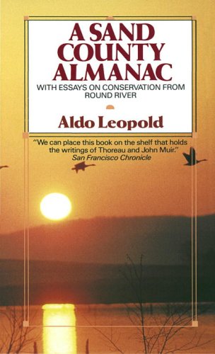 Aldo Leopold, "A Sand County Almanac"